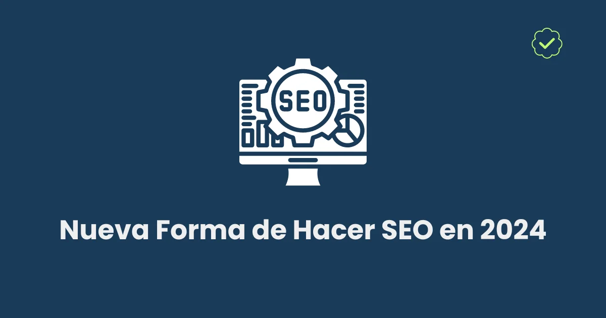 La Nueva Forma de Hacer SEO en 2024 – Tendencias SEO